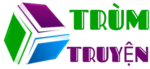 Trùm Truyện - Nơi Trang Sách Kể Lên Những Giấc Mơ !
